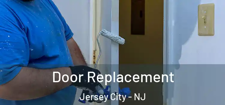 Door Replacement Jersey City - NJ