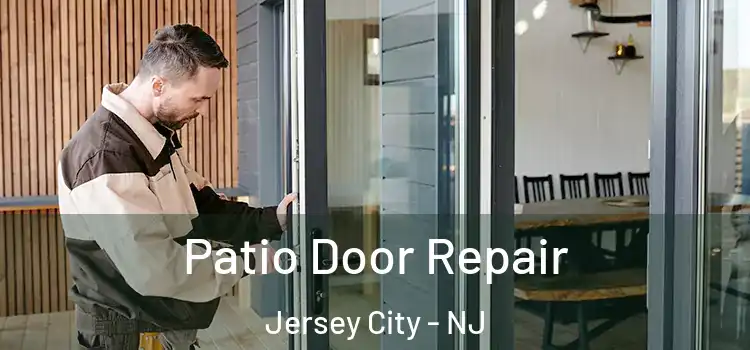 Patio Door Repair Jersey City - NJ