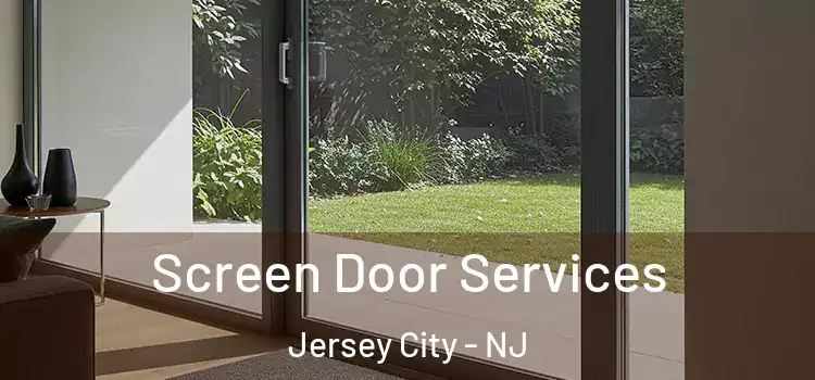  Screen Door Services Jersey City - NJ